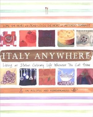 Seller image for Italy Anywhere: Living an Italian Culinary Life Wherever You Call Home for sale by WeBuyBooks