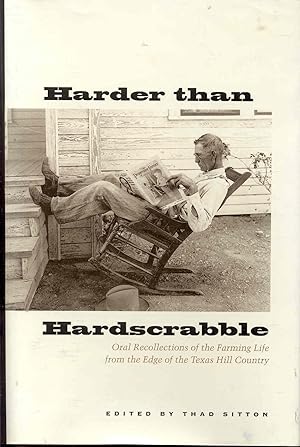 Image du vendeur pour Harder than Hardscrabble: Oral Recollections of the Farming Life from the Edge of the Texas Hill Country mis en vente par Bookmarc's