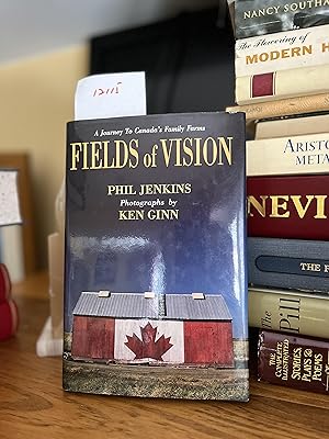 Bild des Verkufers fr Fields of Vision: A Journey to Canada's Family Farms. With 32 pages of full color photos zum Verkauf von GoldBookShelf
