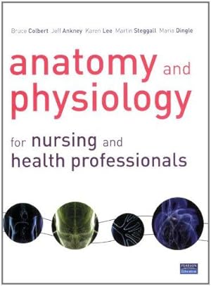 Bild des Verkufers fr Anatomy and Physiology for Nursing and Health Professionals zum Verkauf von WeBuyBooks