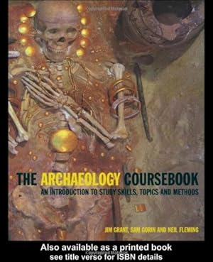 Immagine del venditore per The Archaeology Coursebook: An Introduction to Study Skills, Topics, and Methods venduto da WeBuyBooks