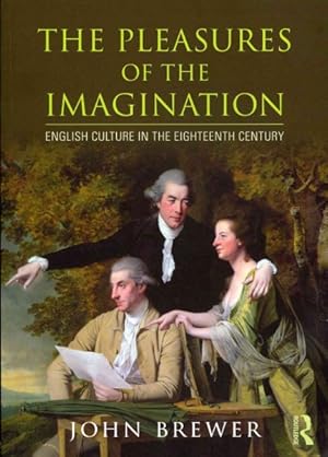 Bild des Verkufers fr Pleasures of the Imagination : English culture in the eighteenth century zum Verkauf von GreatBookPricesUK