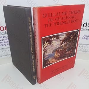 Seller image for Guillaume Chenu De Chalezac, The French Boy: The Narrative of His Experiences as a Huguenot Refugee, as a Castaway Among the Xhosa, His Rescue with the Stavenise Survivors by the Centaurus, His Service at the Cape and Return to Europe, 1686-9 (Van Riebeeck Society Second series, No. 22) for sale by BookAddiction (ibooknet member)