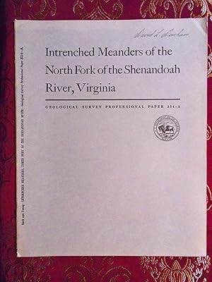 Immagine del venditore per INTRENCHED MEANDERS OF THE NORTH FORK OF THE SHENANDOAH RIVER, VIRGINIA; GEOLOGICAL SURVEY PROFESSIONAL PAPER 345-A venduto da Robert Gavora, Fine & Rare Books, ABAA