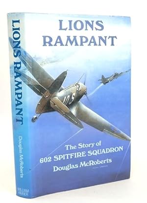 Bild des Verkufers fr LIONS RAMPANT: THE STORY OF No. 602 SPITFIRE SQUADRON zum Verkauf von Stella & Rose's Books, PBFA