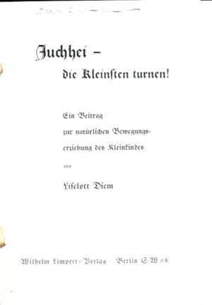 Bild des Verkufers fr Juchhei - die Kleinsten turnen! Ein Beitrag zur natrlichen Bewegungserziehung des Kleinkindes zum Verkauf von Bcher & Meehr