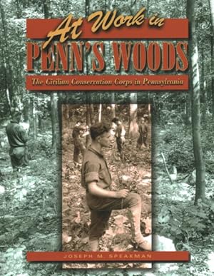 Seller image for At Work in Penn's Woods : The Civilian Conservation Corps in Pennsylvania for sale by GreatBookPricesUK