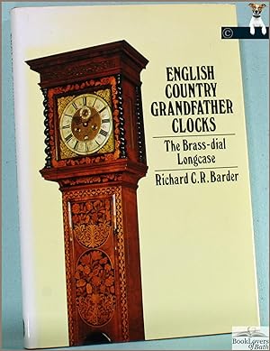 Bild des Verkufers fr English Country Grandfather Clocks: The Brass-dial Longcase zum Verkauf von BookLovers of Bath