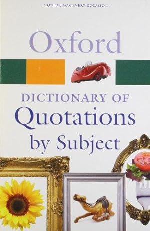 Immagine del venditore per Oxford Dictionary of Quotations by Subject 2/e (Oxford Quick Reference) venduto da WeBuyBooks