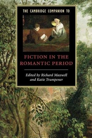 Immagine del venditore per The Cambridge Companion to Fiction in the Romantic Period (Cambridge Companions to Literature) venduto da WeBuyBooks