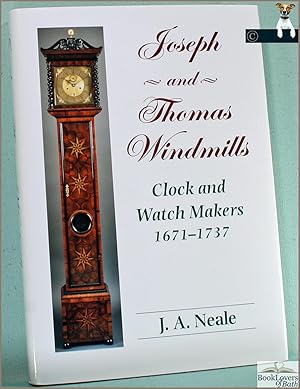 Joseph and Thomas Windmills: Clock and Watch Makers, 1671-1737