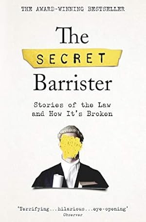 Seller image for The Secret Barrister: Stories of the Law and How It's Broken for sale by WeBuyBooks