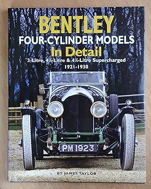 Image du vendeur pour Bentley Four-cylinder Models in Detail: 3-Liter, 4-Litre, & 4-Litre Supercharged 1921-1930 mis en vente par Richard Sharp