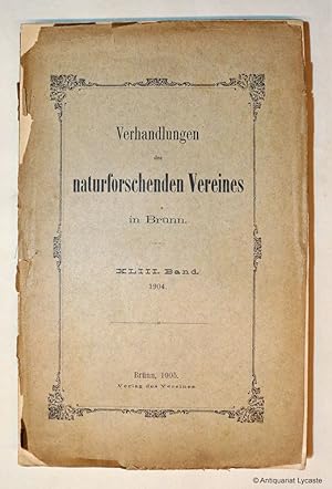 Verhandlungen des naturforschenden Vereines in Brünn. XLIII. Band, 1904.