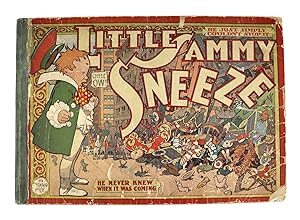 Little Sammy Sneeze: A Story About an Innocent Little Fellow Who Always Sneezed at the Wrong Time...