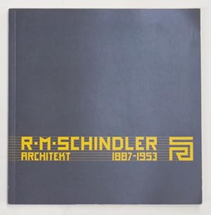 Imagen del vendedor de Rudolph M. Schindler, Architekt. 1887 - 1953. a la venta por antiquariat peter petrej - Bibliopolium AG
