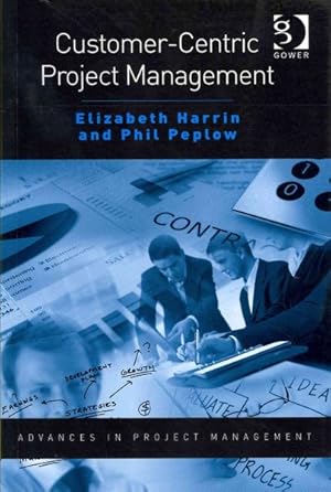 Seller image for Customer-Centric Project Management for sale by GreatBookPricesUK