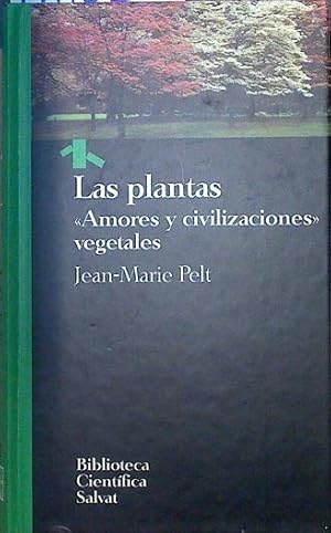 Imagen del vendedor de Las plantas Amores y civilizaciones vegetales a la venta por Almacen de los Libros Olvidados