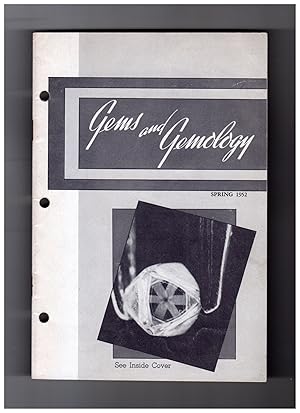 Gems and Gemology - Spring, 1952. Diamond Mines, Jade in Mexico, 'Reconstructed Rubies', Synthesi...