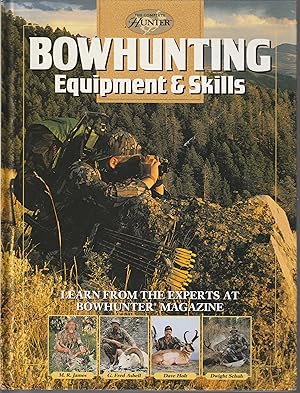 Seller image for Bowhunting Equipment & Skills: Learn From the Experts at Bowhunter Magazine (The Complete Hunter) for sale by fourleafclover books