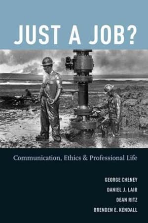 Seller image for Just a Job? : Communication, Ethics, and Professional Life for sale by GreatBookPricesUK