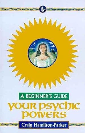 Bild des Verkufers fr Your Psychic Powers - A Beginner's Guide zum Verkauf von WeBuyBooks 2