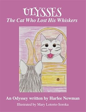 Imagen del vendedor de The Cat Who Lost His Whiskers, An Odyssey a la venta por GreatBookPrices