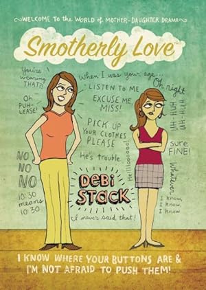 Seller image for Smotherly Love : I Know Where Your Buttons Are and I'm Not Afraid to Push Them for sale by GreatBookPrices