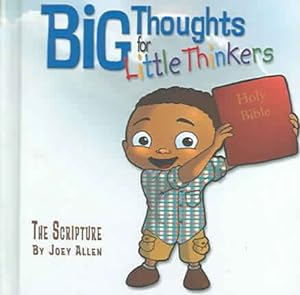 Imagen del vendedor de Big Thoughts For Little Thinkers : The Scripture a la venta por GreatBookPricesUK