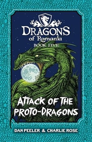 Imagen del vendedor de Attack Of The Proto-Dragons: Dragons Of Romania Book 5 a la venta por GreatBookPrices