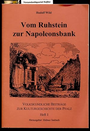 Bild des Verkufers fr Vom Ruhstein zur Napoleonsbank (Volkskundliche Beitrge zur Kulturgeschichte der Pfalz Heft 1) zum Verkauf von Versandantiquariat Bernd Keler