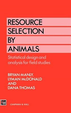 Imagen del vendedor de Resource Selection by Animals : Statistical Design and Analysis for Field Studies a la venta por GreatBookPricesUK