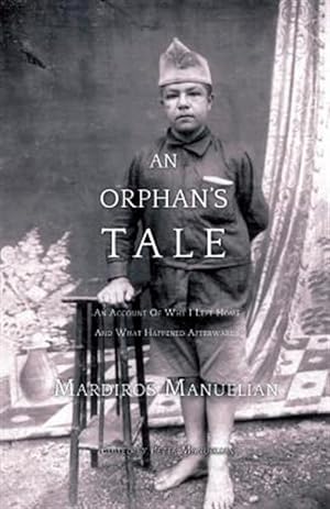 Bild des Verkufers fr An Orphan's Tale: An Account of Why I Left Home and What Happened Afterwards zum Verkauf von GreatBookPrices