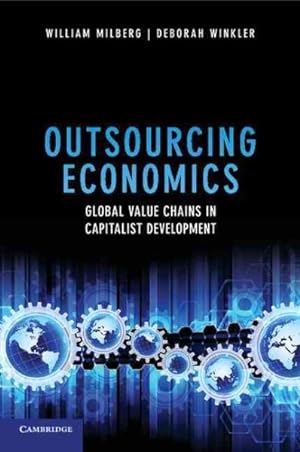 Immagine del venditore per Outsourcing Economics : Global Value Chains in Capitalist Development venduto da GreatBookPrices