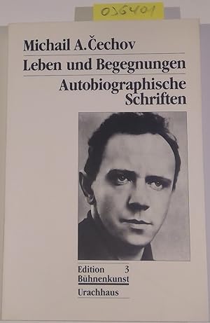 Leben und Begegnungen: Autobiographische Schriften. Edition Bühenkunst 3