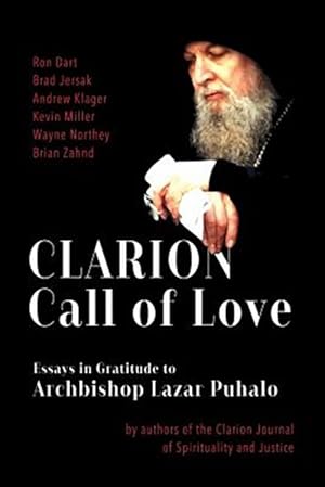 Bild des Verkufers fr Clarion Call to Love : Essays in Gratitude to Archbishop Lazar Puhalo zum Verkauf von GreatBookPricesUK