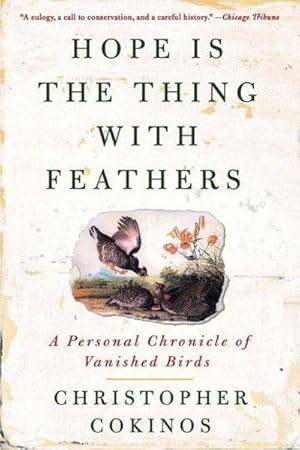 Immagine del venditore per Hope Is the Thing With Feathers : A Personal Chronicle of Vanished Birds venduto da GreatBookPrices