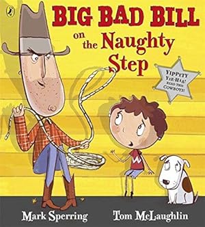 Bild des Verkufers fr Big Bad Bill on the Naughty Step zum Verkauf von WeBuyBooks