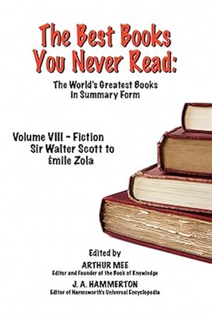 Image du vendeur pour THE BEST BOOKS YOU NEVER READ: Vol VIII - Fiction - Scott to Zola mis en vente par GreatBookPrices