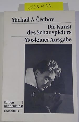 Die Kunst des Schauspielers. Moskauer Ausgabe. Edition Bühnenkunst 1