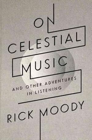 Immagine del venditore per On Celestial Music : And Other Adventures in Listening venduto da GreatBookPrices