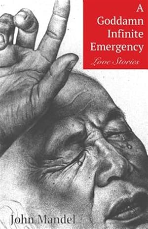 Seller image for A Goddamn Infinite Emergency: Love Stories for sale by GreatBookPrices