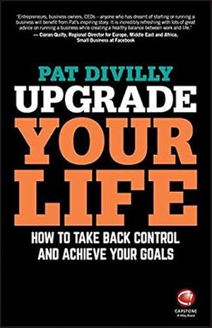 Seller image for Upgrade Your Life: Setting Goals for Business and Personal Development Success: How to Take Back Control and Achieve Your Goals for sale by WeBuyBooks