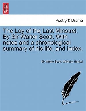 Seller image for The Lay of the Last Minstrel. By Sir Walter Scott. With notes and a chronological summary of his life, and index. for sale by GreatBookPrices