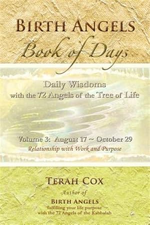Immagine del venditore per Birth Angels Book of Days - Volume 3: Daily Wisdoms with the 72 Angels of the Tree of Life venduto da GreatBookPrices