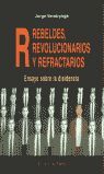 Imagen del vendedor de R: REBELDES, REVOLUCIONARIOS Y REFRACTARIOS a la venta por Antrtica