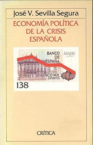 Seller image for ECONOMA POLTICA DE LA CRISIS ESPAOLA for sale by Antrtica