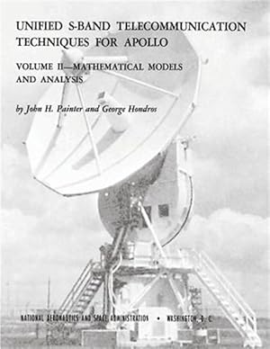 Bild des Verkufers fr Unified S-band Telecommunication Techniques for Apollo : Mathematical Models and Analysis zum Verkauf von GreatBookPrices