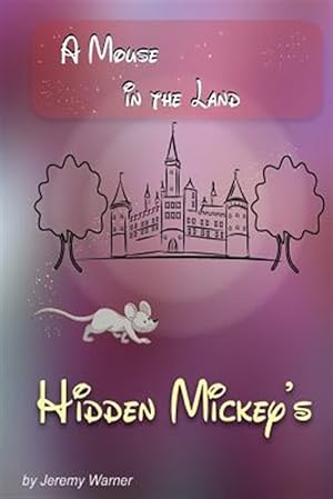 Bild des Verkufers fr Hidden Mickeys: A Mouse in the Land zum Verkauf von GreatBookPrices