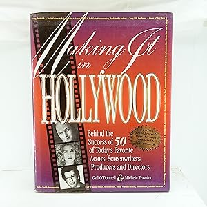 Seller image for Making It in Hollywood: Behind the Success of More Than 50 of Today's Favorite Actors, Screenwriters, Producers and Directors for sale by Cat On The Shelf
